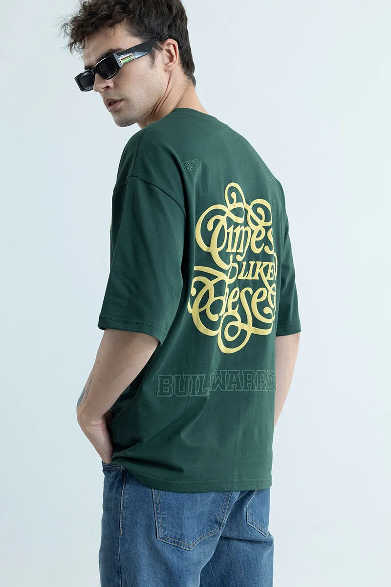 Times Like These Green Oversized T-Shirt